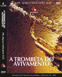 A Trombeta do Avivamento - Pastor Marco Feliciano - GMUH 2003